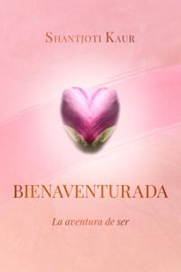 Bienaventurada: La aventura de ser