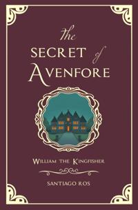 Secret of Avenfore: William the Kingfisher