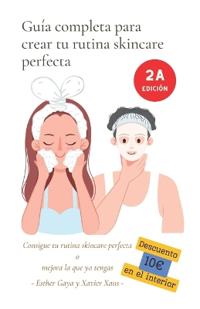 Guía completa para crear tu rutina skincare perfecta