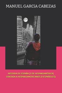 Historia de España (Y de Hispanoamérica) Contada a Hispanoamericanos (Y Españoles)