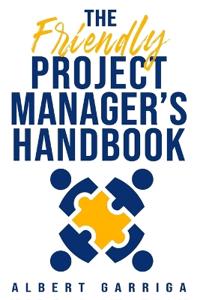 The Friendly Project Manager's Handbook