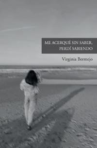 Me acerqué sin saber, perdí sabiendo