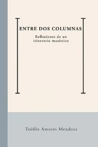Amores Mendoza, T: Entre dos Columnas
