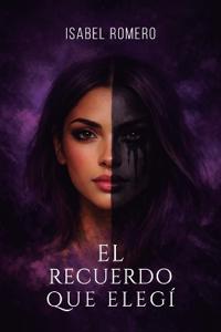 El recuerdo que elegí