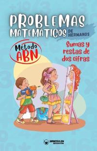 Problemas matemáticos de hermanos. Método ABN. Sumas y restas de dos cifras