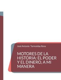 Motores de la Historia: el poder y el dinero, a mi manera