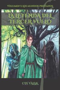 La leyenda del tercer vuelo. Volumen I