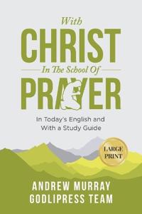 Andrew Murray With Christ In The School Of Prayer