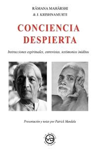 Râmana Mahârshi & J. Krishnamurti CONCIENCIA DESPIERTA