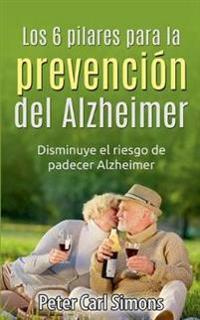 Los 6 pilares para la prevención del Alzheimer