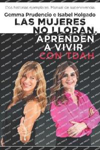Las mujeres no lloran, aprenden a vivir.