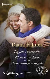 Un jefe irresistible - El eterno soltero - Fascinada por su jefe