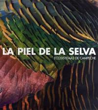 Skin of the Rainforest - Ecosystems in Campeche