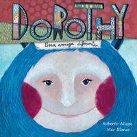 Dorothy - una amiga diferente (Dorothy - A Different Kind of Friend)