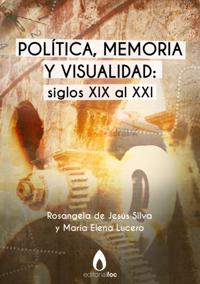Política, memoria y visualidad: siglos XIX al XXI