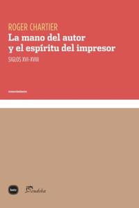 La mano del autor y el espíritu del impresor