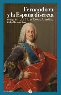 Fernando VI y la España discreta