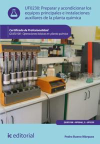 Preparar y acondicionar los equipos principales e instalaciones auxiliares de la planta química. QUIE0108
