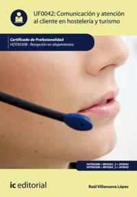 Comunicacion y atencion al cliente en hosteleria y turismo. HOTA0308