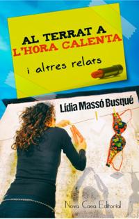 Al terrat a l''hora calenta i altres relats
