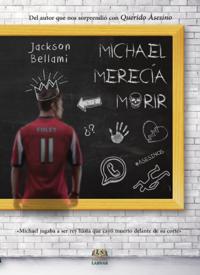 Michael merecia morir
