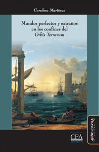 Mundos perfectos y extraños en los confines del Orbis Terrarum