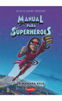 Bokomslag för Manual Para Superhéroes. La Máscara Roja: (superheroes Guide: The Red Mask - Spanish Edition)
