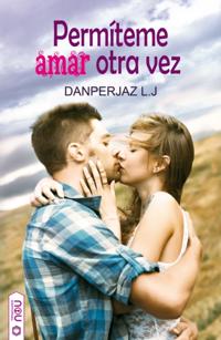 Permíteme amar otra vez