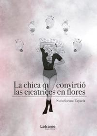 La chica que convirtió las cicatrices en flores