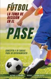 Fútbol la toma de decisión en el pase