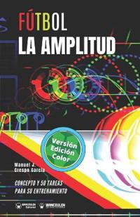 Fútbol la amplitud (Edición Color)
