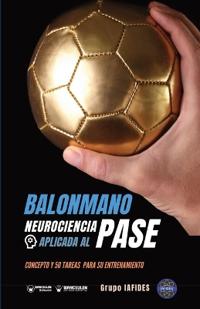 Balonmano. Neurociencia aplicada al lanzamiento al pase