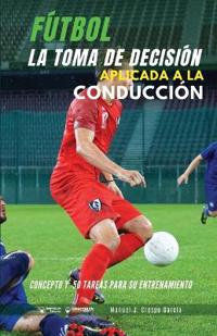 Fútbol la toma de decisión en la conducción