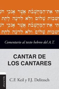 Comentario Al Texto Hebreo del Antiguo Testamento - Cantar de Los Cantares