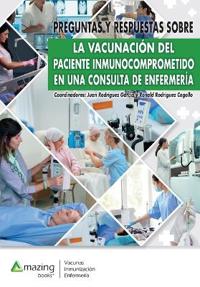 Preguntas y respuestas sobre la vacunación del paciente inmunocomprometido en una consulta de enfermería