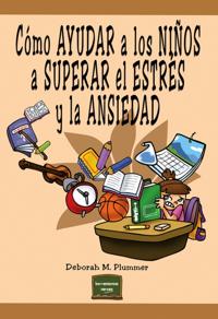 Cómo ayudar a los niños a superar el estrés y la ansiedad