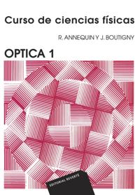 Óptica 1 (Curso de ciencias físicas Annequin)