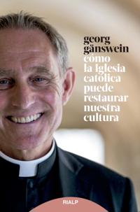 Cómo la iglesia católica puede restaurar nuestra cultura