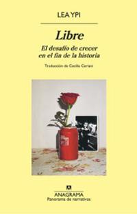 Libre : el desafío de crecer en el fin de la historia