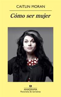 C�mo ser mujer / How to be a Woman