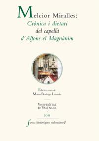Melcior Miralles: Crònica i dietari del capellà d''Alfons el Magnànim
