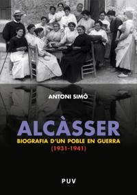 Alcàsser. Biografia d''un poble en guerra (1931-1941)