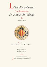 Llibre d''establiments i ordenacions de la ciutat de València. I.