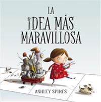 La idea más maravillosa / The Most Magnificent Thing