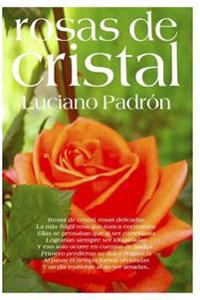 Rosas de Cristal: Poesías que no te deberías perder