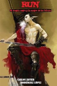 Run: El dragón negro y la sangre de los héroes
