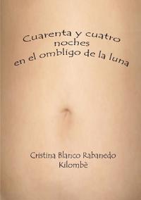 Cuarenta y cuatro noches en el ombligo de la luna