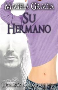 Su Hermano. Lucharás por lo prohibido