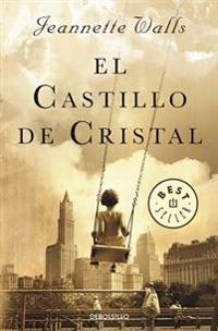 El Castillo de Cristal / The Glass Castle: A Memoir