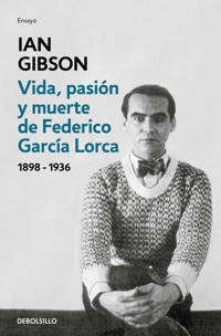 Vida, pasión y muerte de Federico García Lorca / The Life, Passion, and Death of Federico García Lorca